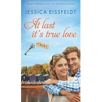 Prince Edward Island Love Letters & At Last It's True Love, Book 3, (Hardcover)