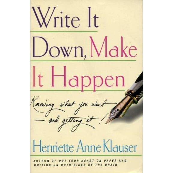 Pre-Owned Write it Down, Make Happen: Knowing What You Want - and Getting It! (Paperback) 096532723X 9780965327237