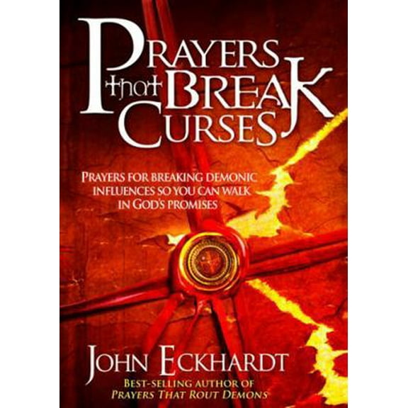 Pre-Owned Prayers That Break Curses: Prayers for Breaking Demonic Influences So You Can Walk in God's Promises (Paperback) 1599799448 9781599799445