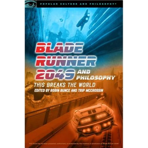 Pre-Owned Blade Runner 2049 and Philosophy: This Breaks the World: 127 (Popular Culture and Philosophy, 127) Paperback