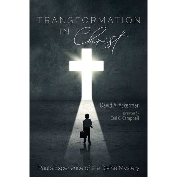 Transformation in Christ: Paul's Experience of the Divine Mystery, (Paperback)