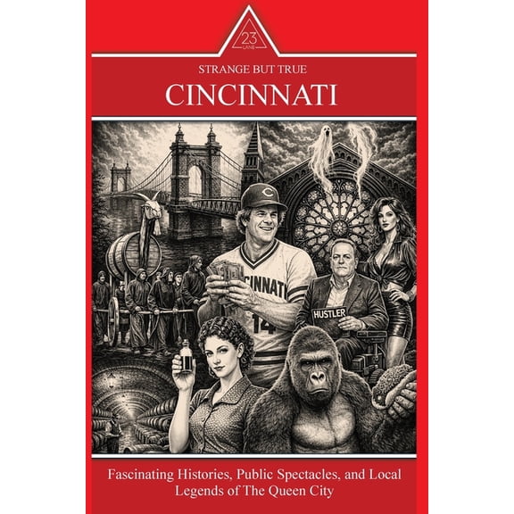 Strange But True Strange But True: Fascinating Histories, Public Spectacles, and Local Legends of The Queen City, (Paperback)