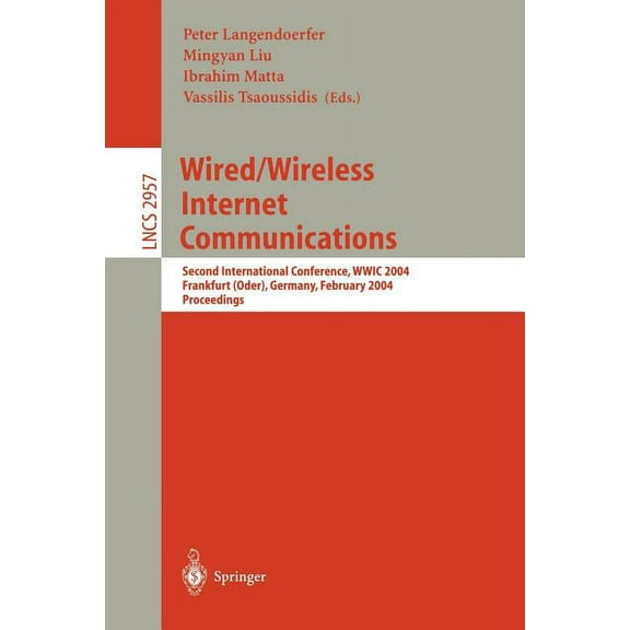 Lecture Notes in Computer Science Wired/Wireless Internet Communications: Second International Conference, Wwic 2004, Frankfurt/Oder, Germany, February 4-, Book 2957, (Paperback)