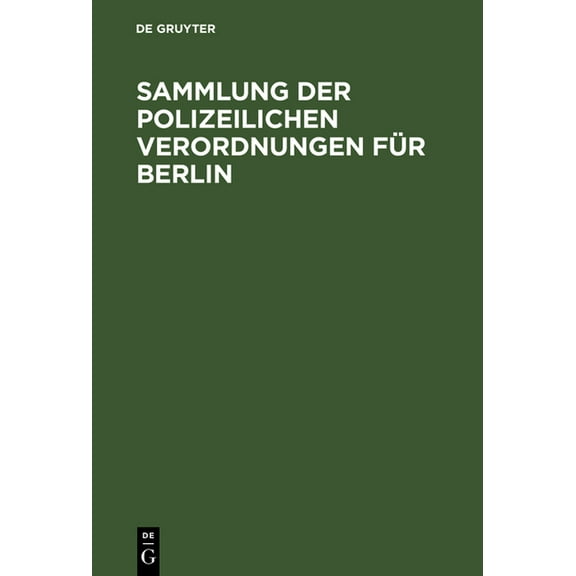Sammlung der polizeilichen Verordnungen für Berlin, (Hardcover)