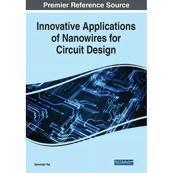 Innovative Applications of Nanowires for Circuit Design, (Paperback)