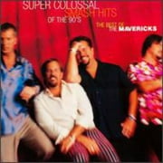 Super Colossal Smash Hits Of The 90s: Best Of The Mavericks