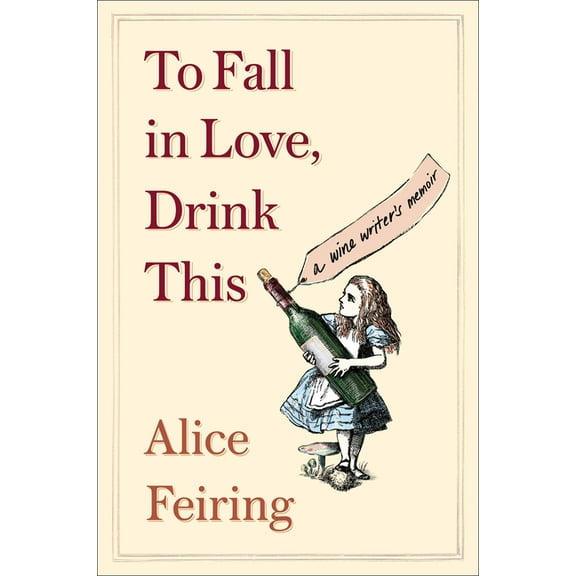 To Fall in Love, Drink This: A Wine Writer's Memoir, (Paperback)