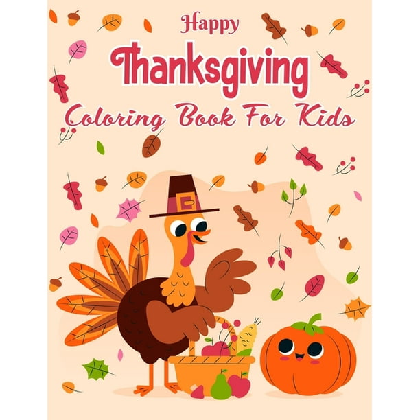 Happy Thanksgiving Coloring Book For Kids : A Collection of 49 Fun and Cute Thanksgiving Coloring Pages for Kids.Vol-1 (Paperback)