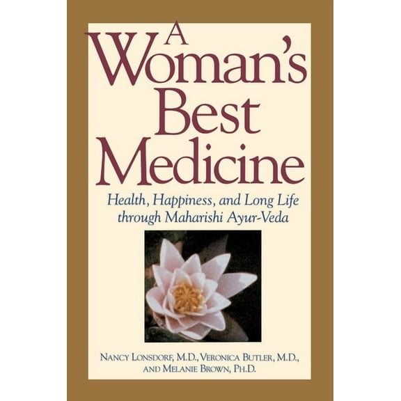 A Woman's Best Medicine: Health, Happiness, and Long Life through Maharishi Ayur-Veda, (Paperback)