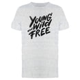 thumbnail image 1 of Young Wild And Free . Tee Men's -Image by Shutterstock, 1 of 2