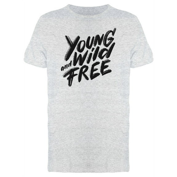 Young Wild And Free . Tee Men's -Image by Shutterstock