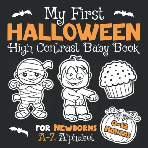 Pre-Owned My First Halloween High Contrast Baby Book for Newborns 0-12 Months: A-Z Alphabet with Simple Black and White Images | Halloween Themed Pictures to ... (High Contrast Baby Books for Newborns)