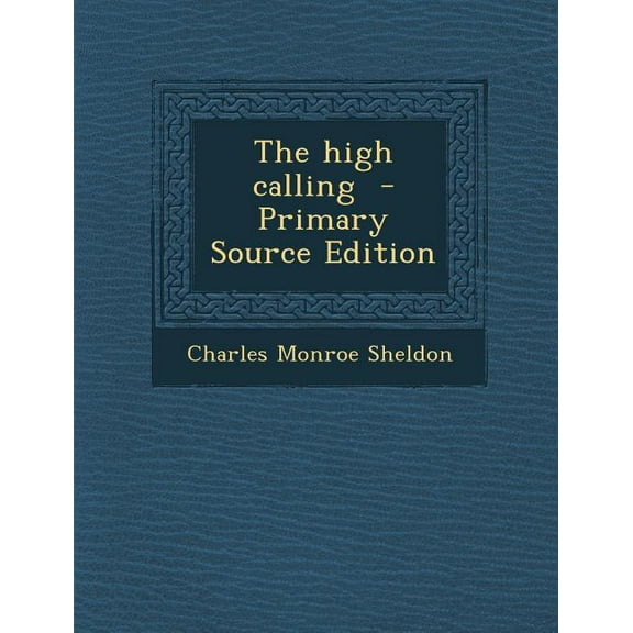 The High Calling, (Paperback)