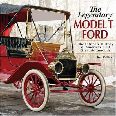 Pre-Owned The Legendary Model-T Ford: The Ultimate History of America's First Great Automobile (Hardcover) 0896895602 9780896895607