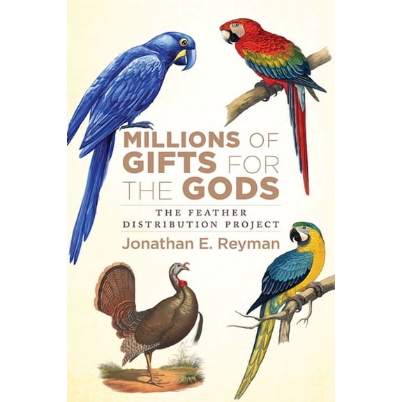 Millions of Gifts for the Gods: The Feather Distribution Project, (Paperback)