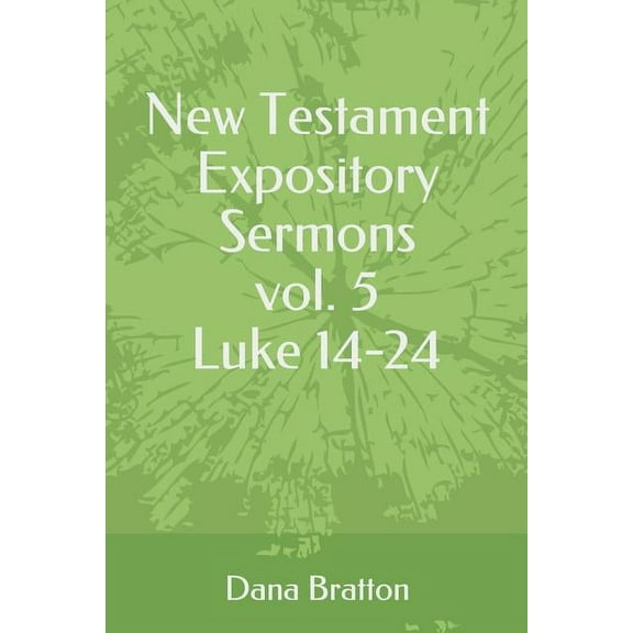 New Testament Expository Sermons: New Testament Expository Sermons Vol. 5 Luke 14-24 (Series #5) (Paperback)