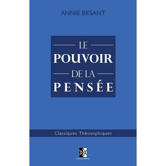 Classiques ThÃ©osophiques Le Pouvoir de la PensÃ©e, Book 20, (Paperback)
