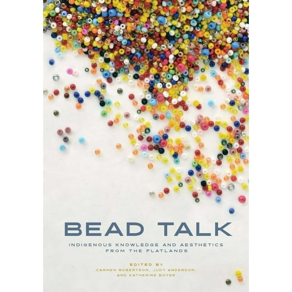 Paskwāwi Masinahikewina/Prairie Wri Bead Talk: Indigenous Knowledge and Aesthetics from the Flatlands, Book 1, (Paperback)