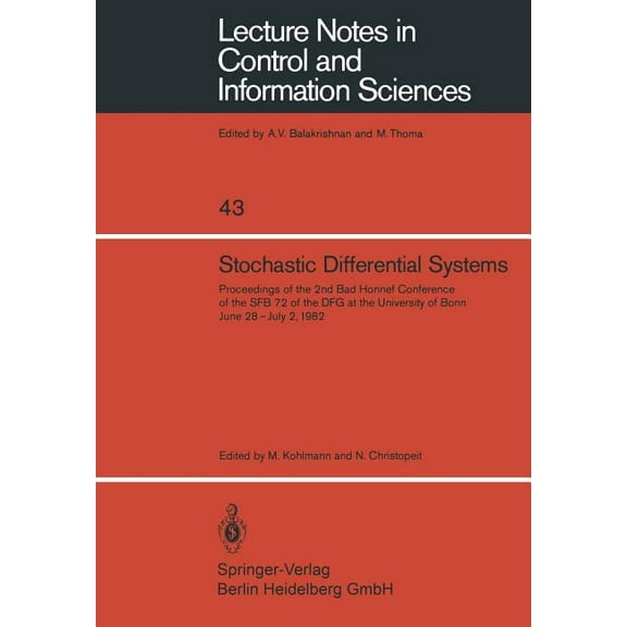 Lecture Notes in Control and Information Stochastic Differential Systems: Proceedings of the 2nd Bad Honnef Conference of the Sfb 72 of the Dfg at the University, Book 43, (Paperback)