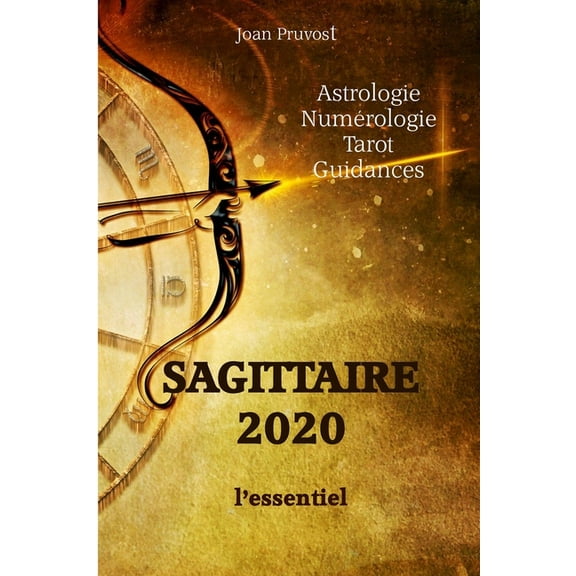 Horoscope 2020 SAGITTAIRE 2020 - L'essentiel, Book 9, (Paperback)