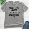 thumbnail image 2 of Kids Never Trust An Atom They Make Up Everything Shirt, Youth Kids Boy Girl T-Shirt, Science Engineer STEM Math Tee, Dark Heather Gray, Medium, 2 of 4