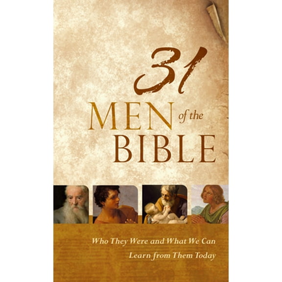 Pre-Owned 31 Men of the Bible: Who They Were and What We Can Learn from Them Today (Hardcover) 1433644452 9781433644450