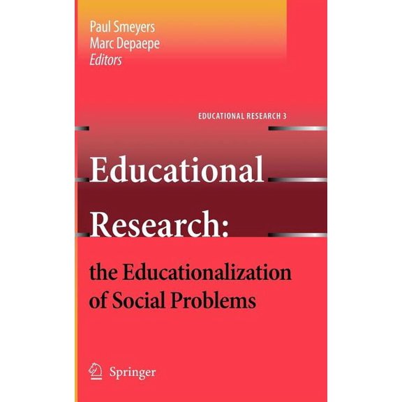 Educational Research Educational Research: The Educationalization of Social Problems, Book 3, (Hardcover)