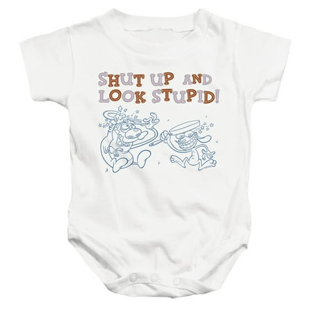 

Ren And Stimpy Shut Up and Look Stupid! Unisex Infant Snap Suit for Baby