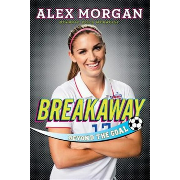 Pre-Owned Breakaway: Beyond the Goal (Paperback) 1481451081 9781481451086