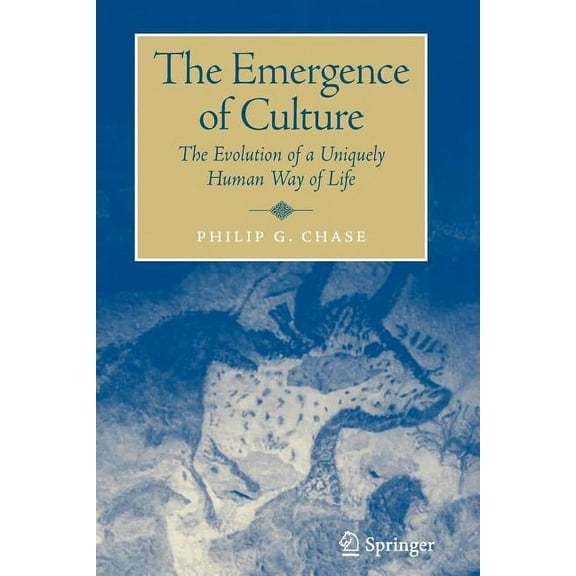 The Emergence of Culture: The Evolution of a Uniquely Human Way of Life, (Paperback)