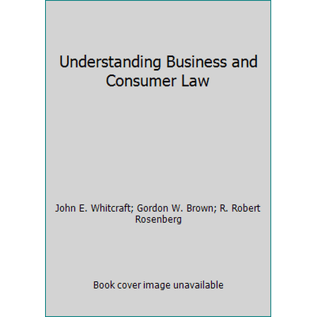 Understanding Business and Consumer Law [Hardcover - Used]