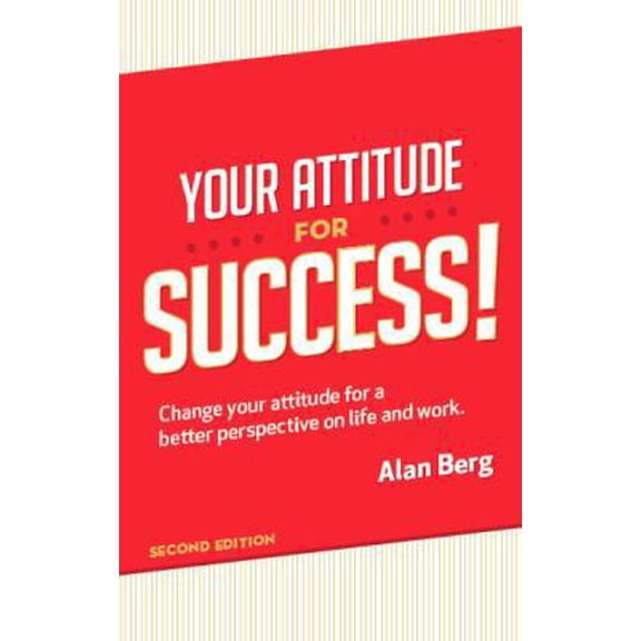 Pre-Owned Your Attitude for Success: Change your attitude for a better perspective on live and work (Paperback) 0988917939 9780988917934