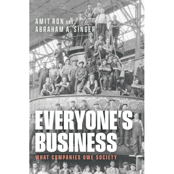 Everyone's Business: What Companies Owe Society, (Hardcover)