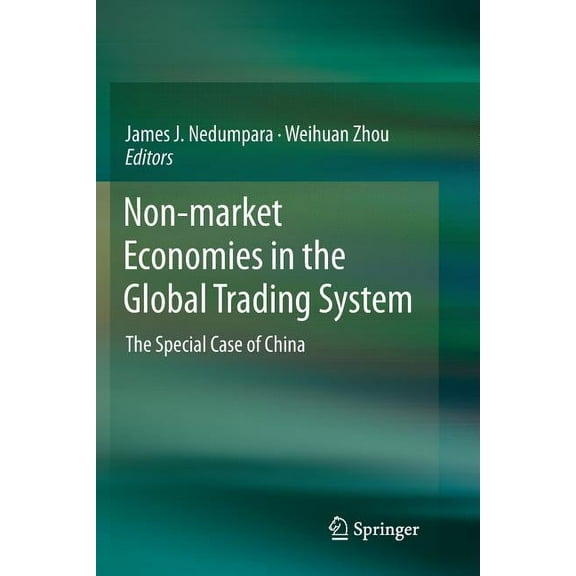 Non-Market Economies in the Global Trading System: The Special Case of China, (Paperback)