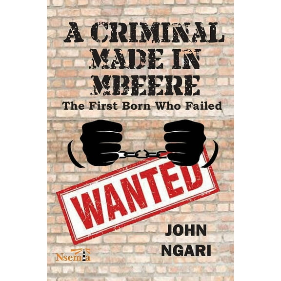 A Criminal Made in Mbeere (Paperback)