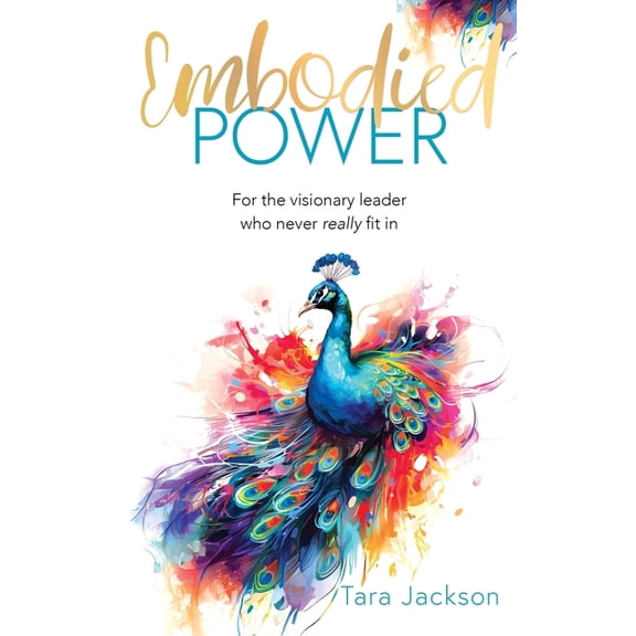 Embodied Power: For the visionary leader who never really fit in, (Paperback)