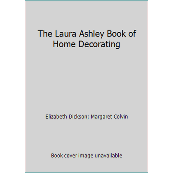 Pre-Owned The Laura Ashley Book of Home Decorating (Hardcover) 0706414780 9780706414783