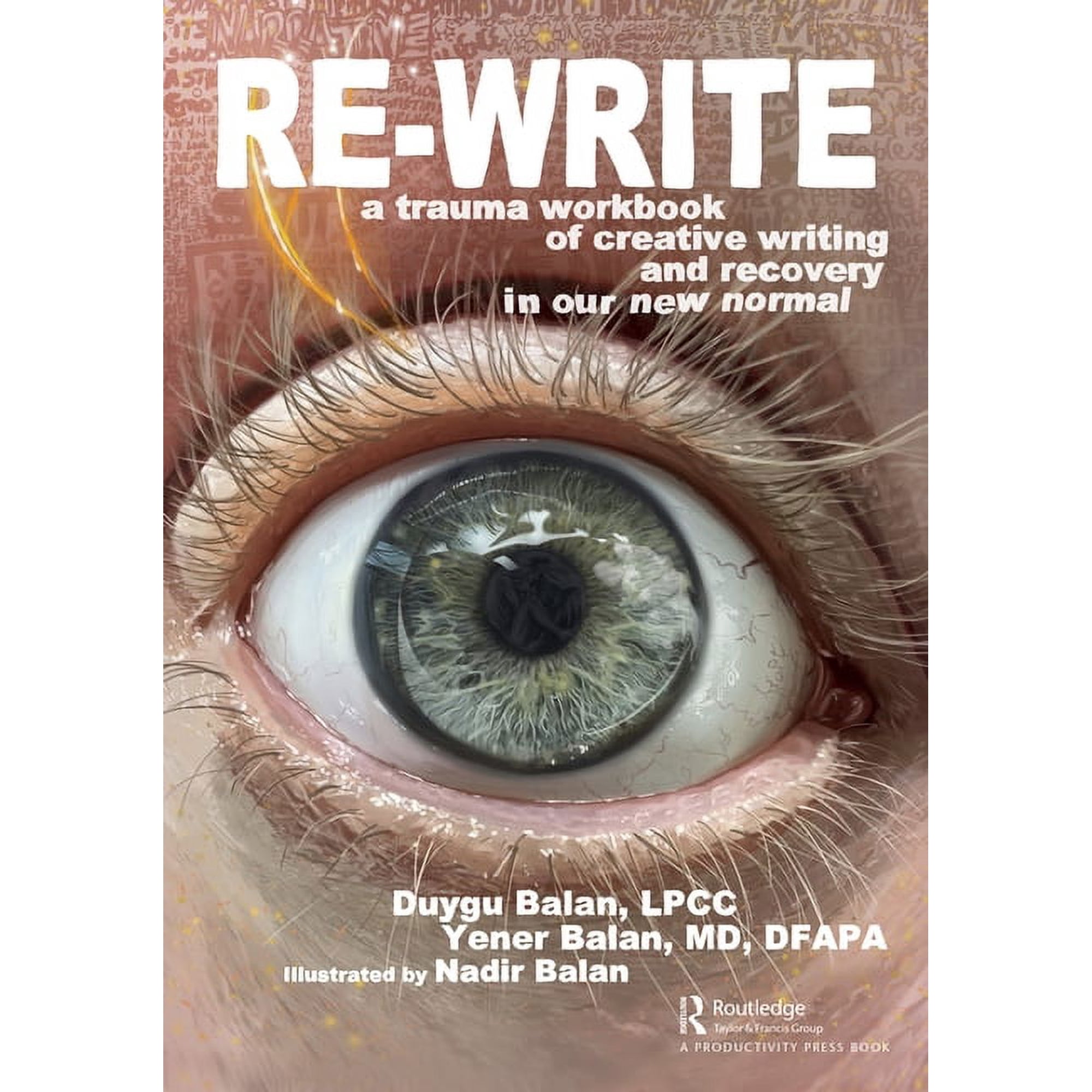 Re-Write: A Trauma Workbook of Creative Writing and Recovery in Our New Normal (Paperback)