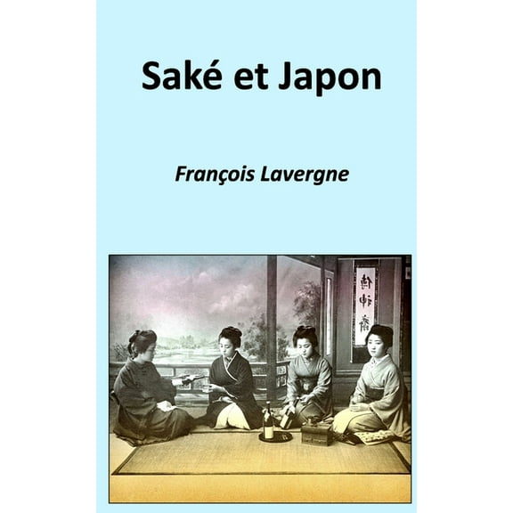 SakÃ© et Japon, (Paperback)