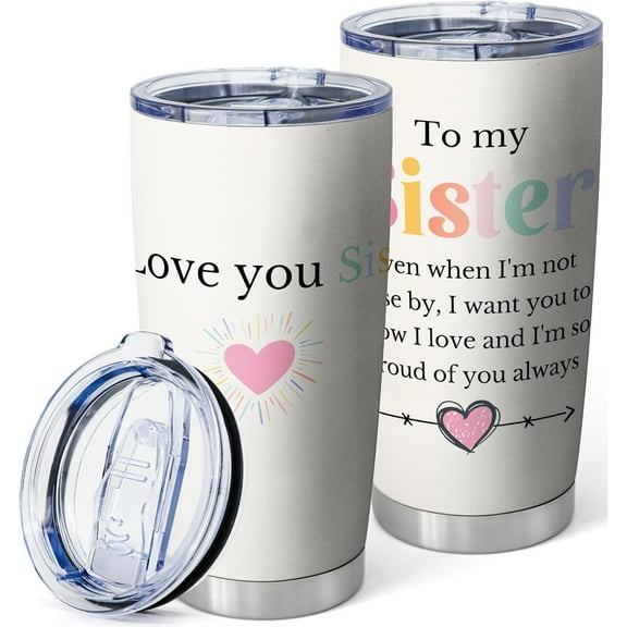 Sisters Gifts from Sister Birthday Gift for Women To My Sister I Love You Print Tumbler 20oz Stainless Steel Cups with Lid Travel Mug Coffee Cup