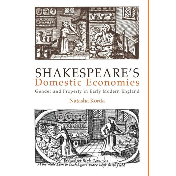 New Cultural Studies Shakespeare's Domestic Economies: Gender and Property in Early Modern England, (Hardcover)