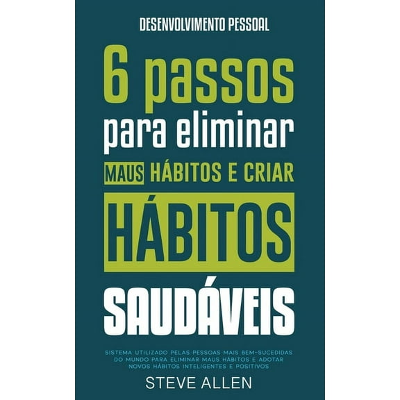 Sucesso E Produtividade Sem Limites Superação Pessoal: Sistema utilizado pelas pessoas mais bem-sucedidas do mundo para adotar novos hábitos inteligentes e , Book 3, (Paperback)