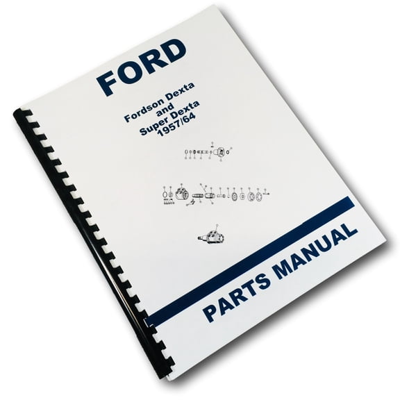 Ford Fordson Dexta Super Dexta Tractor 1957-1964 Parts Manual Catalog