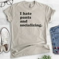 thumbnail image 2 of I Hate Pants And Socializing T-Shirt, Unisex Women's Men's Shirt, Cute Awkward Girl Funny Anti-social Shirt, Light Silk Gray, X-Small, 2 of 6