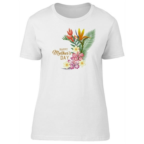 Mothers Day Cute Exotic Flowers Tee Women's -Image by Shutterstock