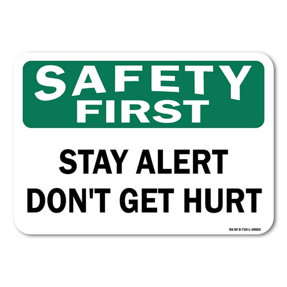 OSHA Safety First Decal - Stay Alert Don't Get Hurt | Decal | Protect Your Business, Work Site, Warehouse & Shop Area |  Made in the USA