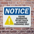 thumbnail image 4 of (2 Pack) Equine Quarantine Do OSHA Notice Sign 18 Inch X 12 Inch Indoor / Outdoor Rust-Free Aluminum Metal Signs for Workplace, Workshop, and Construction Site, Made in the USA, 4 of 8