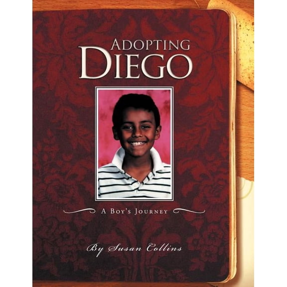 Adopting Diego: A Boy's Journey, (Paperback)