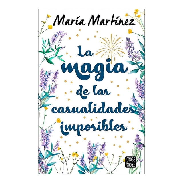 La magia de las casualidades imposibles Crossbooks María Martínez