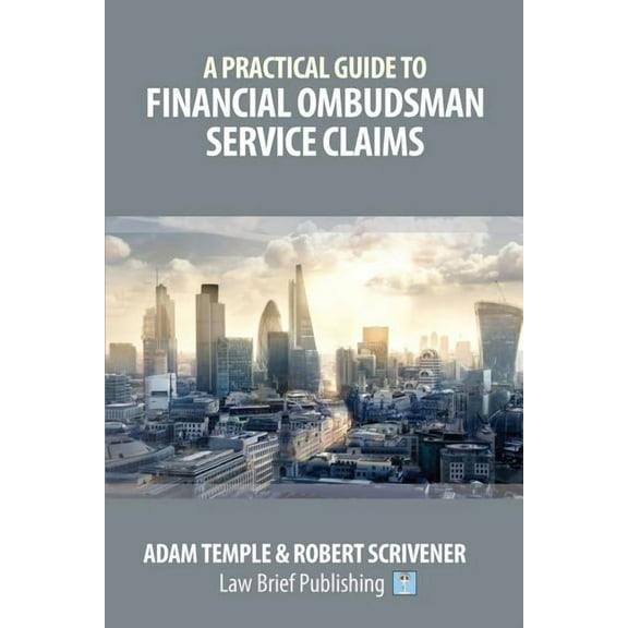 A Practical Guide to Financial Ombudsman Service Claims (Paperback)